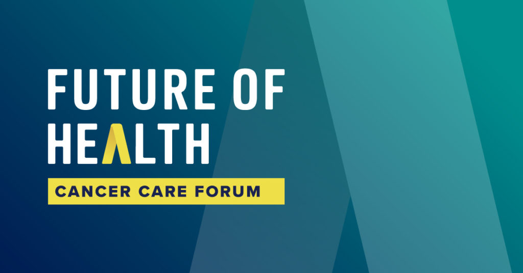 Future of Health Cancer Care Forum | Speaker Spotlight Vol. 3 Featured Image