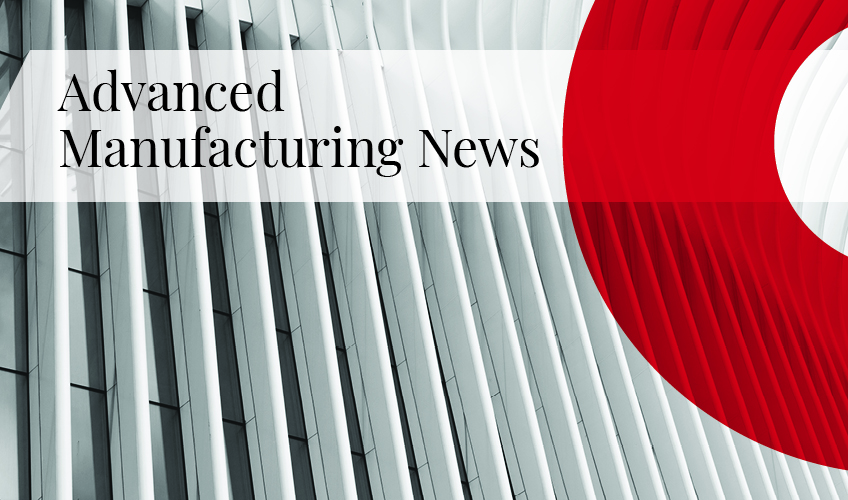 Advanced Manufacturing News Vol. 2 Featured Image